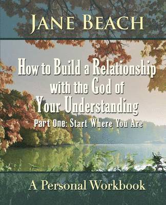 How to Build a Relationship with the God of Your Understanding