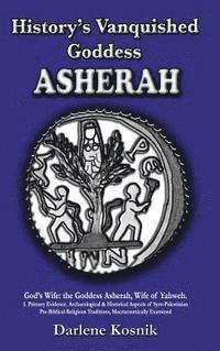 bokomslag History's Vanquished Goddess: Asherah