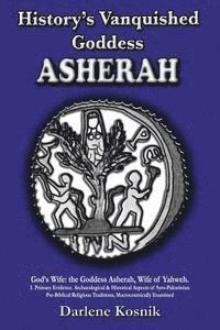 bokomslag Asherah: History's Vanquished Goddess