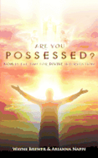 bokomslag Are You Possessed?: Now is the Time for Divine Intervention