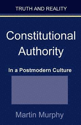 bokomslag Constitutional Authority in a Postmodern Culture