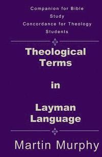 bokomslag Theological Terms in Layman Language: The Doctrine of Sound Words
