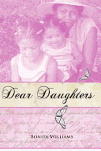 Bonita L. Williams - Dear Daughters: Bonita L. Williams, Häftad