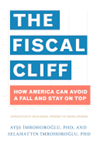 bokomslag The Fiscal Cliff: How America Can Avoid a Fall And Stay On Top