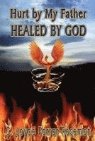 Hurt By My Father Healed By God 1