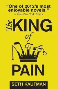 bokomslag The King of Pain: a novel with stories