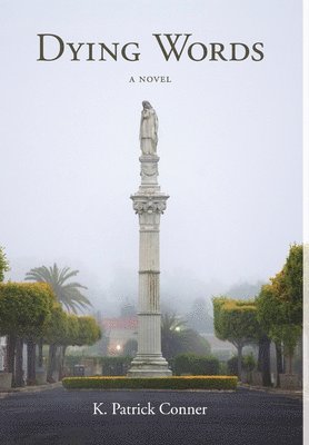 K. Patrick Conner, K Patrick Conner - Dying Words, Inbunden