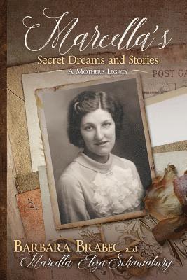 Marcella's Secret Dreams and Stories: A Mother's Legacy 1