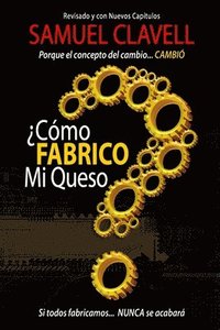 bokomslag ¿Cómo fabrico mi queso?: Porque el concepto de cambio... CAMBIÓ