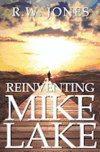 bokomslag Reinventing Mike Lake