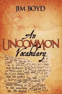 Jim Boyd - An Uncommon Vocabulary, Häftad