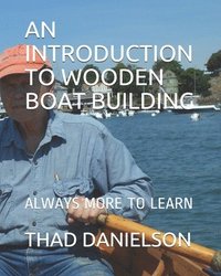 bokomslag An Introduction to Wooden Boat Building