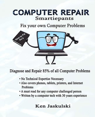 COMPUTER REPAIR Smartiepants: Fix your own Computer Problems 1