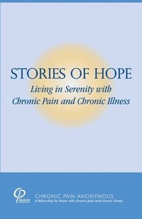 bokomslag Stories of Hope: Living in Serenity with Chronic Pain and Chronic Illness