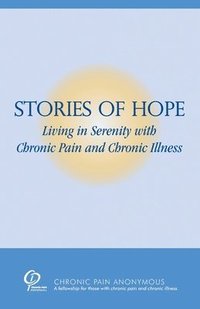 bokomslag Stories of Hope: Living in Serenity with Chronic Pain and Chronic Illness