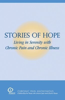 Stories of Hope: Living in Serenity with Chronic Pain and Chronic Illness