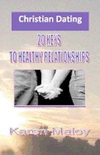 bokomslag Christian Dating: 20 Keys to Healthy Relationships
