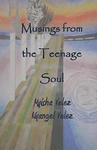 Nyangel D. Velez, Karen a. Maloy Ed S. - Musings From the Teenage Soul, Häftad