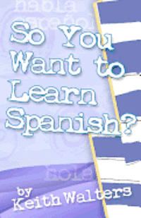 bokomslag So You Want to Learn Spanish?