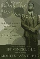 J. A. Rogers' Rambling Ruminations: Rare Writings from the Collection of Joel Augustus Rogers