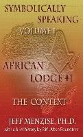 bokomslag Symbolically Speaking Vol 1.: African Lodge #1, The Context