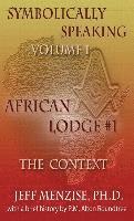 bokomslag Symbolically Speaking Vol 1.: African Lodge #1, The Context