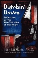 bokomslag Dumbin' Down: Reflections on the MIS-Education of the Negro
