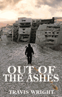 Travis Wright, Hannah Heimbuch - Out of the Ashes, Häftad