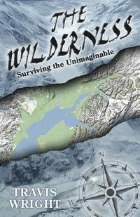 bokomslag The Wilderness: Surviving the Unimaginable