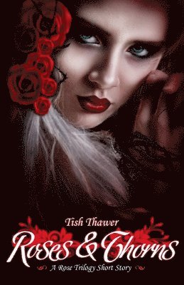 Tish Thawer - Roses & Thorns, Häftad