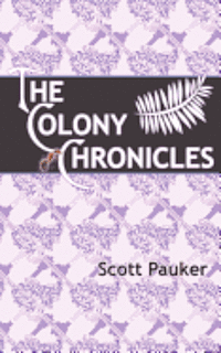 The Colony Chronicles 1