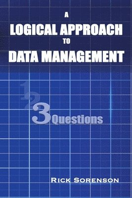 bokomslag A Logical Approach To Data Management: 3 Questions