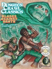 bokomslag Dungeon Crawl Classics #74: Blades Against Death