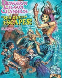 bokomslag Dungeon Crawl Classics #75: The Sea Queen Escapes