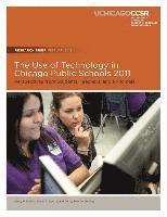 bokomslag The Use of Technology in Chicago Public Schools 2011: Perspectives from Students, Teachers, and Principals