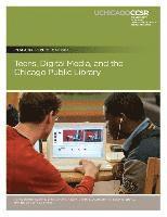 Teens, Digital Media, and the Chicago Public Library 1