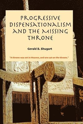 bokomslag Progressive Dispensationalism and the Missing Throne