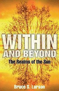 bokomslag Within and Beyond: The Realms of the Sun