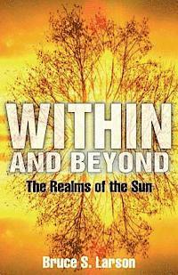 bokomslag Within and Beyond: The Realms of the Sun