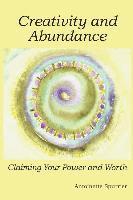 bokomslag Creativity and Abundance: Claiming Your Power and Worth