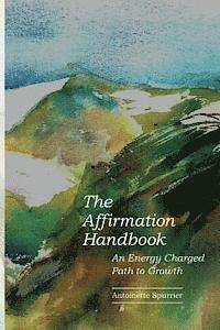 bokomslag The Affirmation Handbook: An Energy Charged Path to Growth