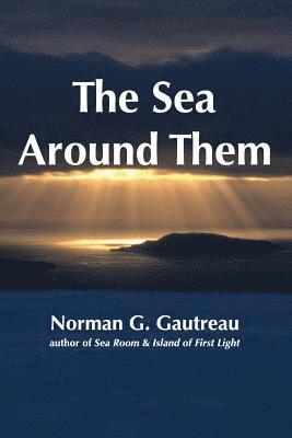 Norman G. Gautreau - The Sea Around Them, Häftad