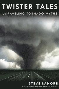 bokomslag Twister Tales: Unraveling Tornado Myths