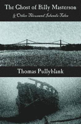 Ghost of Billy Masterson and Other Thousand Islands Tales
