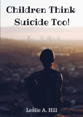 Children Think Suicide Too! 1