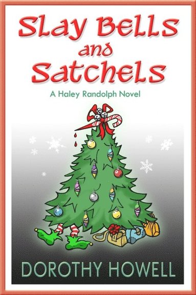 bokomslag Slay Bells and Satchels: A Haley Randolph Mystery