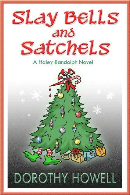 Slay Bells and Satchels: A Haley Randolph Mystery 1