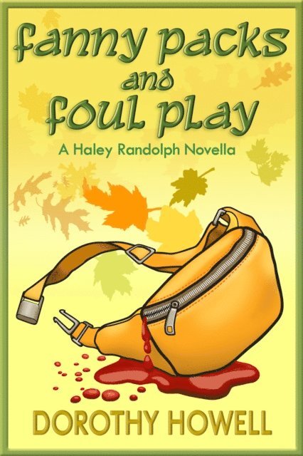 Dorothy Howell - Fanny Packs and Foul Play (A Haley Randolph Mystery), Häftad