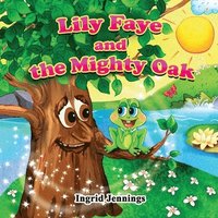 bokomslag Lily Faye and the Mighty Oak