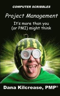 Project Management - It's More Than You (or PMI) Might Think 1